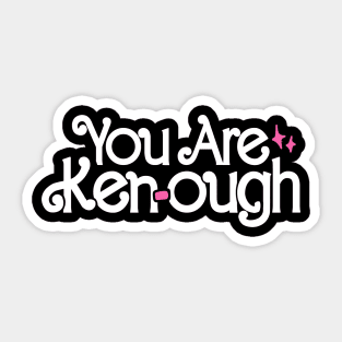 You Are Ken-Ough Sticker